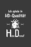 Ich spiele in HD Qualität Hau Drauf: Liniertes DinA 5 Notizbuch für Schlagzeugerinnen und Schlagzeuger Musik N