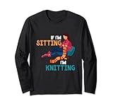 If I'm Sitting I'm Knitting Knitter Yarn Ball Needle Lang
