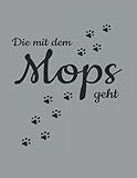 Die Mit Dem Mops Geht Hunde Pfote Gassi Spazieren Haustier Hund: ANTI STRESS MALBUCH - Mandalas - Lustiges Hunde Welpen Wurf Geschenk - A4 (8,5x11) - ... Vorlagen - Antistress - Entsp