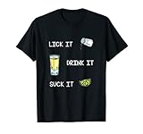 Lustiges Tequila Lick Salt Drink It Suck Limette Trinken Desing T-S