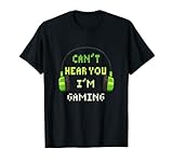 Cant't Hear You I'm Gaming Computerspiel PC Spielkonsole T-S