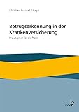 Betrugserkennung in der Krankenversicherung: Impulsgeber für die Prax