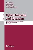 Hybrid Learning and Education: Second International Conference, ICHL 2009, Macau, China, August 25-27, 2009, Proceedings (Lecture Notes in Computer Science, Band 5685)