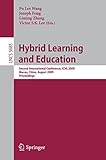 Hybrid Learning and Education: Second International Conference, ICHL 2009, Macau, China, August 25-27, 2009, Proceedings (Lecture Notes in Computer Science, Band 5685)