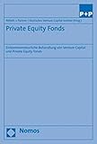 Private Equity Fonds - Einkommensteuerliche Behandlung von Venture Capital und Private Equity Fonds: Abgrenzung der privaten Vermögensverwaltung vom Gewerbebetrieb