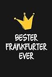 Bester Frankfurter: DIN A5 • Punkteraster 120 Seiten • Kalender • Notizbuch • Notizblock • Block • Terminkalender • Abschied • Abschiedsgeschenk • Ruhestand • Arbeitskollege • Geburtstag