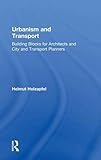 Urbanism and Transport: Building Blocks for Architects and City and Transp