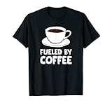 Kaffetasse - Fueled by coffee T-S