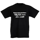 G-graphics Kinder T-Shirt Kann man machen - muss man aber nicht! 265.0487 (128, schwarz)
