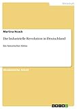 Die Industrielle Revolution in Deutschland: Ein historischer Ab