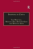 Shipping in China (Plymouth Studies in Contemporary Shipping and Logistics)