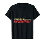 Herren I Plan To Grow Old Disgracously Growing Old Senior Citizen T-S