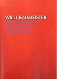 Willi Baumeister. Zeichnungen, Gouachen, Collagen. Eine Ausstellung zum 100. Geburtstag des Künstlers. Staatsgalerie Stuttgart 1989