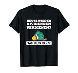 Heute wieder Dividenden verdienen? Gar kein Bock! Börse T-S