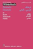 Wörterbuch Persisch-Deutsch: für Recht - Wirtschaft - Politik