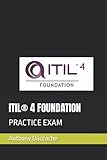 ITIL® 4 FOUNDATION: PRACTICE EXAM