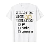 Willst du mich Heiraten? Shirt Heiratsantrag Shirt Verlobung T-S