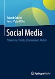 Social Media: Potenziale, Trends, Chancen und Risik