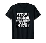 Lustiger Spruch 'Sorry No We' Pommes Frites Humor Geschenk D T-S