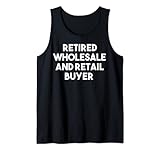 Retired Großhandel und Einzelhandelskäufer - Lustig Tank Top