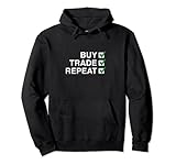 Buy Trade Repeat Stock Broker Crypto Daytrader Pullover H