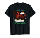 I'd Rather Be With My Chicken T-S