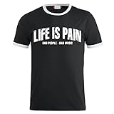 Life Is Pain Männer und Herren T-Shirt Bad Music Bad People (mit Rückendruck) Größe S - 5XL