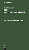 Montage der Anlagen (Otto Ginsberg: Die Heizungsmontage)