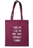 illustratedidentity Turns Out I Like You More Than I Originally Planned Tote Bag 37,5 x 42 cm mit langen Griffen, kastanienbraun, Einheitsgröß
