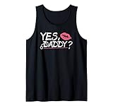 Yes Daddy BDSM Dom Sub Kinky Sexy Butt Stuff Tank Top