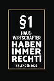 §1 Hauswirtschafter Haben Immer Recht!: Taschenkalender für Hauswirtschafter I A5 I 160 Seiten I Kalender I Wochenplaner I Jahresplaner I Tolles Geschenk für Kollegen & F