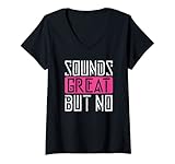 Damen Sounds Great But No, Say Nein, introvertiertes Antisocial Design T-Shirt mit V