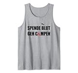 Camping T-Shirt - Spende Blut, geh campen! Tank Top