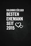 Kalender für den Besten Ehemann seit 2015: Taschenkalender für Männer I A5 I 160 Seiten I Klassisch & Elegant In Schw