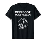 Mein Boot. Meine Regeln. Segler Kapitän Skipper Geschenk T-S