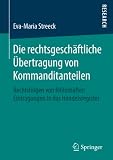 Die rechtsgeschäftliche Übertragung von Kommanditanteilen: Rechtsfolgen von fehlerhaften Eintragungen in das Handelsreg