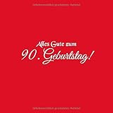 Alles Gute zum 90 Geburtstag: Gästebuch Alles Gute zum 90 Geburtstag 90 Jahre Gäste buch party geschenkideen deko dekoration geburtstagsdeko zubehör ... mann freund männer mutter vater Cover R