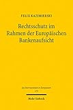 Rechtsschutz im Rahmen der Europäischen Bankenaufsicht (Jus Internationale et Europaeum)