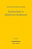 Rechtsschutz in kollektiven Strukturen: Die Verbandsklage im Verbraucher- und Arbeitsrecht (Jus Privatum)