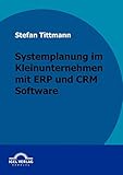 Systemplanung in einem Kleinunternehmen mit ERP- und CRM-Softw