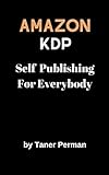 Amazon KDP Self Publishing For Everybody (English Edition)