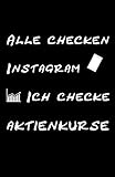 Alle checken Instagram ich checke Aktienkurse: Aktien / Investments / Notizb