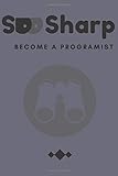 See Sharp Become a Programist Collage Ruled: Coder, Developer & Programmer Notebook/Journal - Grey C