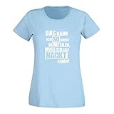 T-Shirt Kann ich so Nicht beurteilen muss ich nackt sehen 15 Farben Damen XS - 3XL Fun-Shirt Spaß lustige Sprüche Party Malle Anmachspruch, Größe:M, Farbe:hellblau/Sky - Logo W