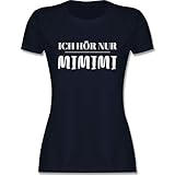 Sprüche Statement mit Spruch - Ich höre nur mimimi - XXL - Navy Blau - Tshirt Damen mit witzigen sprüchen - L191 - Tailliertes Tshirt für Damen und Frauen T-S