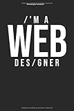 Webdesigner Notizbuch: 100 Seiten | Liniert | Entwickler Geschenk Designer Website Internet Homepage Programmierer Design Team Entwickeln Programmieren Coder Entwicklung