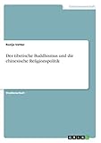 Der tibetische Buddhismus und die chinesische Religionspolitik