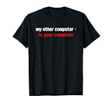 Lustig Mein Anderer Computer ist dein Computer Hacking Student T-S