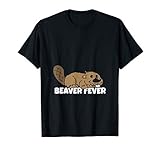 Lustiges Biber Nagetier Geschenk I Beaver Fever T-S