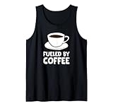 Kaffetasse - Fueled by coffee Tank Top